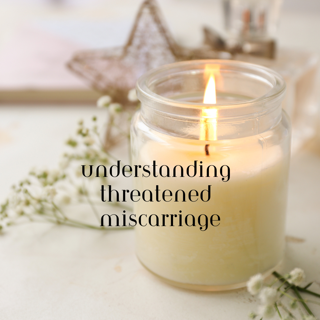 Understanding Threatened Miscarriage: A Doula’s Gentle Guide
