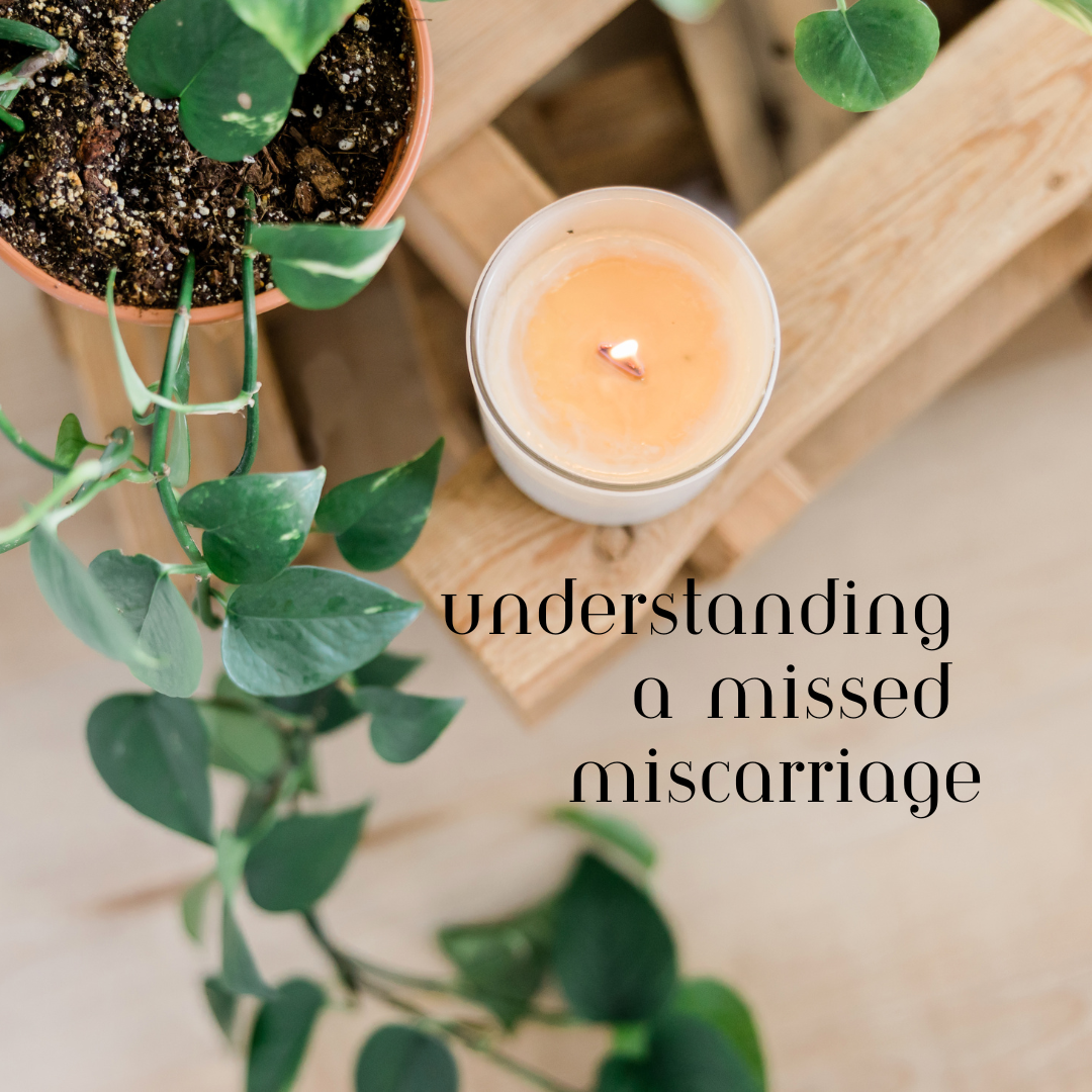 Understanding a Missed Miscarriage: A Doula’s Guide to Recovery